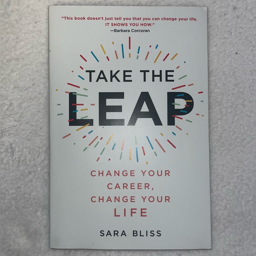 Take The Leap / Change Your Career, Change Your Life By Sara Bliss Gallery Books